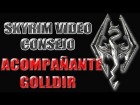 V�deo: Skyrim Video Consejo - Acompa�ante Golldir