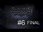 V�deo: Eleusis - 2.0 en Espa�ol - Parte 6