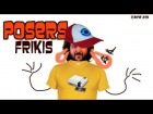 V�deo: CAF� 213 DE 365: POSERS FRIKIS